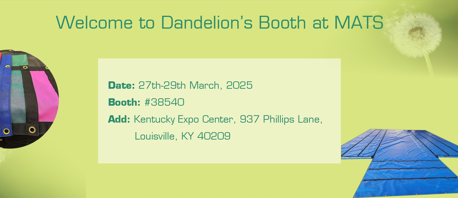 Welcome to Dandelion's Booth at MATS